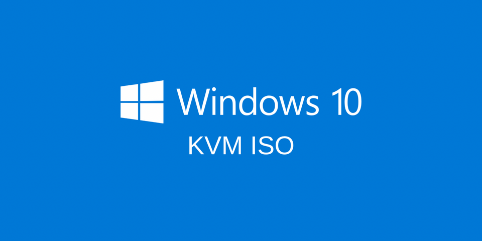 Windows 10 KVM (Virtio) ISO